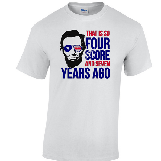 So Four Score Ago T-shirt